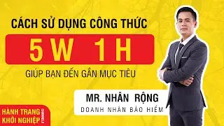 C&Aacute;CH SỬ DỤNG C&Ocirc;NG THỨC 5W 1H - Mr. Nh&acirc;n Rộng
