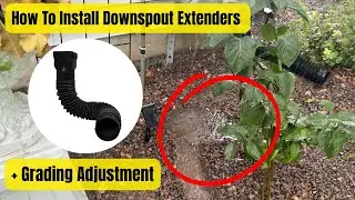 How To Install Downspout Extenders and Grading Adjustment  [Real Life Example with Rainstorm]