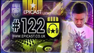 EPICAST #122 [PROGRESSIVE HOUSE / TRANCE / MELODIC TECHNO / BREAKS] 🎧