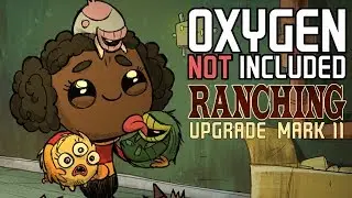 🔴Oxygen Not Included:Ranching Upgrade Mark 2 - Новый Дом Цикл 30+
