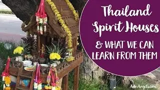Thai Spirit Houses And What We Can Learn From Them | Spiritual Travel