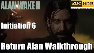 Alan Wake 2 - Initiation 6 Return Alan Прохождение