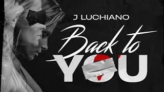 J Luchiano- Back To You