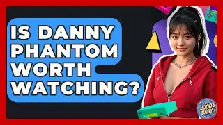 Is Danny Phantom Worth Watching? - I'm a 2000s Baby