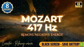 Mozart 417Hz Remove Negative Energy 🌙 Wipe Out Subconscious Blockages & Black Screen