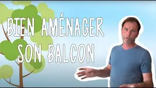 Minute Jardinage  - Bien am&eacute;nager son balcon