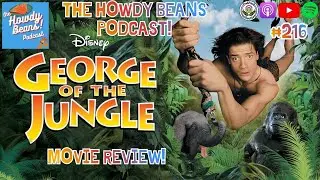 Howdy Beans Main-Quest Ep 216. George of the Jungle (1997) Movie Review!