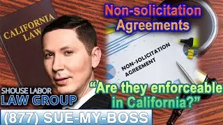 Are Non-solicitation Agreements Enforceable in California?