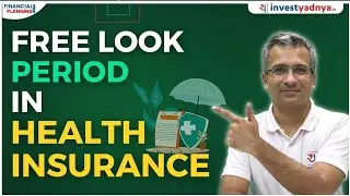Free Look Period of a Policy in Health Insurance | What is Free look period?
