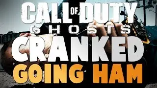 GOING HAM! (Call of Duty Ghosts Cranked Gameplay)