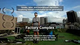 Factory Complex trailer [documentary on gender, labor, and transnational capitalism]