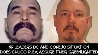 NF LEADERS DC AND CONEJO SITUATION IS IN QUESTION!!! DOES CHUCO PLEA ASSURE THE GREENLIGHT???