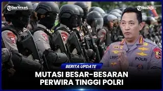 MUTASI BESAR BESARAN DI POLRI AGUSTUS 2025, 61 PERWIRA TINGGI HINGGA 7 KAPOLDA GANTI POSISI