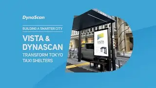 Building a Smarter City: VISTA and DynaScan Transform Tokyo Taxi Shelters