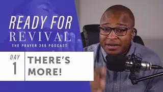 Day 1: There's More! | Ready for Revival &mdash; Prayer 365 LIVE w/Pastor Enrique Brooks