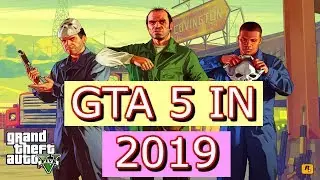 GTA 5 in 2019: Why do people still play it? Why is it still so popular?