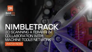 B&R - 3D Scanning a Ferrari with NimbleTrack