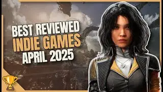 Possible GOTY?! | Best Reviewed Indie Games of April 2025 on Steam