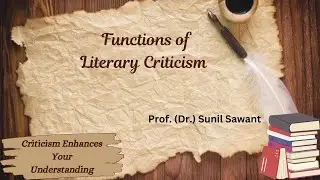 Functions of Literary Criticism | English| Prof. (Dr.) Sunil Sawant |