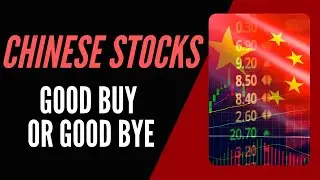 Chinese Stocks - Good Buy or Goodbye?
