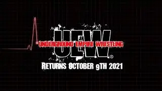 UNDERGROUND EMPIRE WRESTLING RETURNS OCTOBER 9th, 2021