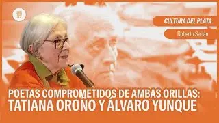 #CulturaDelPlata: Poetas comprometidos de ambas orillas: Tatiana Oro&ntilde;o y &Aacute;lvaro Yunque | R. S&aacute;ban
