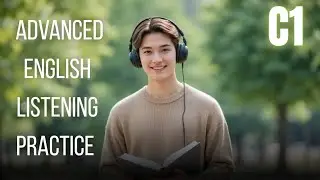C1 Advanced English Listening Practice 1‑Hour Podcast | IELTS/TOEFL Prep Vocabulary & Pronunciation