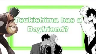 Tsukishima has a boyfriend? (Kurostuki) HORRIBLE SPELLING. 😁