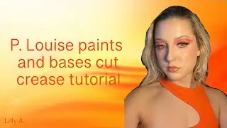P. Louise bases and paints cut crease tutorial