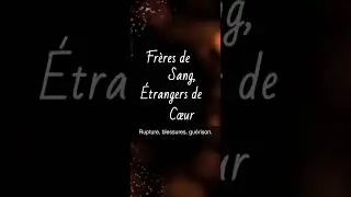 Frères de sang, étrangers de cœur