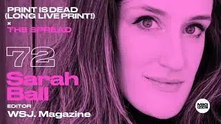 Sarah Ball (Editor: WSJ. Magazine, Vanity Fair, GQ, more)