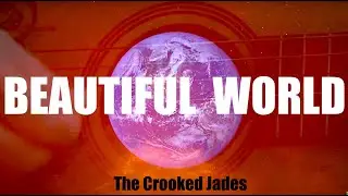 The Crooked Jades - Beautiful World