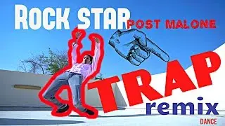 Rockstar Trap Remix | DANCE 💣