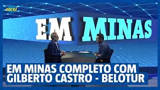 GILBERTO CASTRO - PRESIDENTE DA BELOTUR | EM MINAS