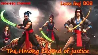 Lwm feej tub nab dub The shaman Part 808 - Yawg Phuab Toom - Swordsman of Justice story #lwmfeej808