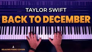 Taylor Swift - Back to December (Piano Cover with SHEET MUSIC)