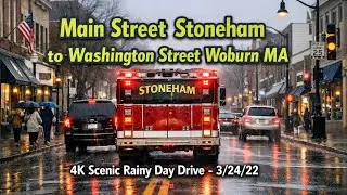 🚖 Main Street  Stoneham to Washington Street Woburn MA | 4K Scenic Rainy Day Drive - 3/24/22