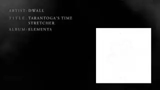 Dwall - Tarantoga's Time Stretcher