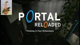 Portal Reloaded (full playthrough)