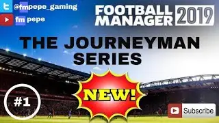 FM19 Journeyman - Starting unemployed S.1 Ep.01 Football manager 2019 game play