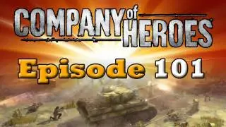 Company of Heroes #101 - Unconventional Styles