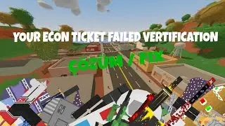 [&Ccedil;&ouml;z&uuml;m/Fix] Unturned Your Econ Ticket Failed Verification