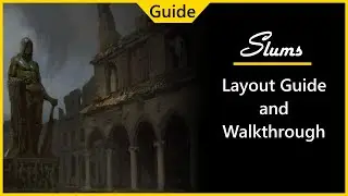 Slums Layout Guide and Walkthrough