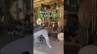 BENCH PRESS- 245x3