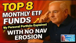 MY Top 8 Monthly ETF Funds I Use for Retirement Cash Flow with No Nav Erosion
