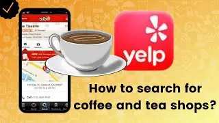 How to search for coffee and tea shops on Yelp?