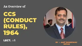 An Overview of  |  CCS (Conduct Rules ) , 1964  | Part - 1  |