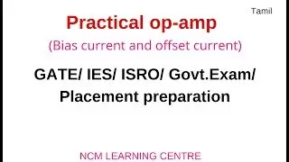 Practical op amp | bias current and offset current | Tamil