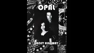 Opal ~  Ghost Highway LP 1988 (Unreleased, Imagined and Reconstructed)
