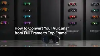How to Convert Your Vulcans&trade; from Full Frame to Top Frame.